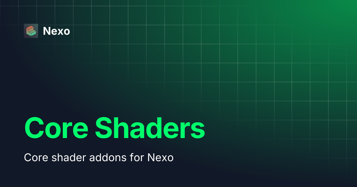Core Shaders | Nexo