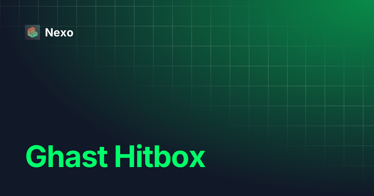Ghast Hitbox | Nexo
